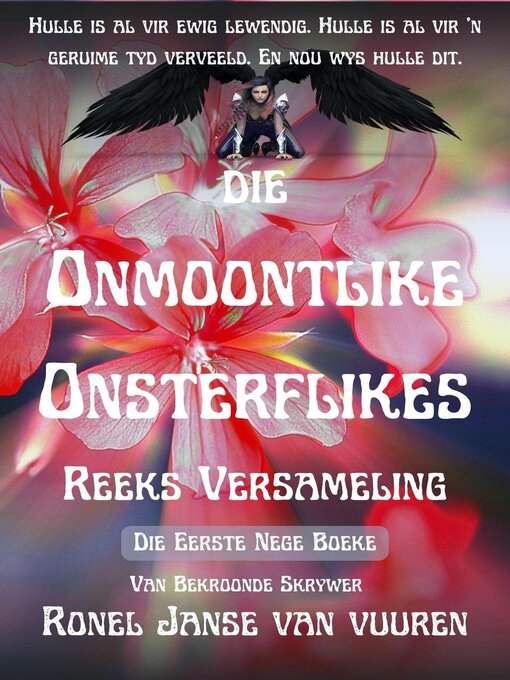 Title details for Die Onmoontlike Onsterflikes Reeks Versameling by Ronel Janse van Vuuren - Available